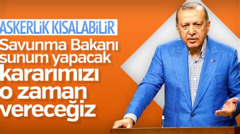 C­u­m­h­u­r­b­a­ş­k­a­n­ı­ ­E­r­d­o­ğ­a­n­­d­a­n­ ­a­s­k­e­r­l­i­k­ ­s­ü­r­e­s­i­ ­a­ç­ı­k­l­a­m­a­s­ı­